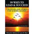 99 Ways to Lead & Succeed: Strategies and Stories for School Leaders