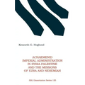 Achaemenid Imperial Administration in Syria-Palestine & the Missions of Ezra & Nehemiah