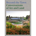 Beyond the Town: Conversations of Art and Land