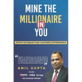 Mine the millionaire in you: Anil Gupta
