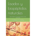 Lisados y biopéptidos naturales: Bases científicas y aplicaciones clinicas. Vision actualizada