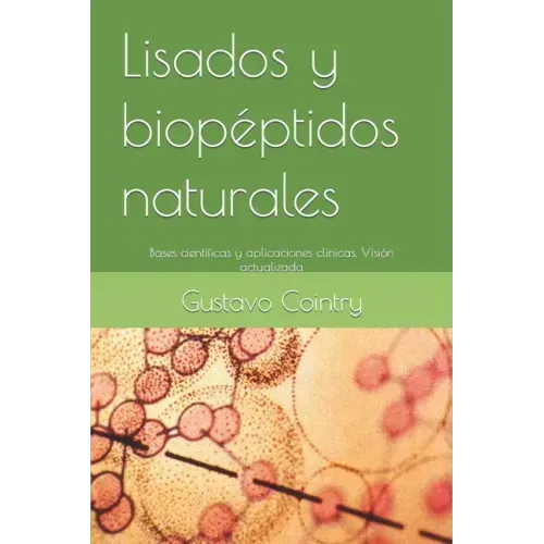 Lisados y biopéptidos naturales: Bases científicas y aplicaciones clinicas. Vision actualizada