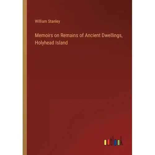 Memoirs on Remains of Ancient Dwellings, Holyhead Island