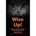 Wise Up!: Wisdom from the book of Proverbs