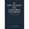 El Decálogo del Control Interno: El control interno no se memoriza, se comprende, se construye y se respira