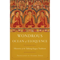 Wondrous Ocean of Eloquence: Histories of the Taklung Kagyu Tradition