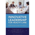 Innovative Leadership for Health Care
