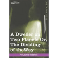 A Dweller on Two Planets: Or, the Dividing of the Way