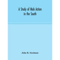 A study of mob action in the South