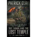 Sgt. Hawk and the Lost Temple (Sgt. Hawk 6): A World War II Novel