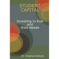 Student Capital Investing in Kids and their Needs