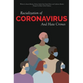 Racialization of Coronavirus and Hate Crimes