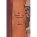 The Vintage Dog Scrapbook - The Dachshund