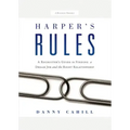Harper's Rules: A Recruiter's Guide to Finding a Dream Job and the Right Relationship: A Business Parable