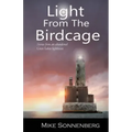 Light From The Birdcage: Stories From An Abandoned Lighthouse