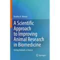 A Scientific Approach to Improving Animal Research in Biomedicine: Giving Animals a Chance