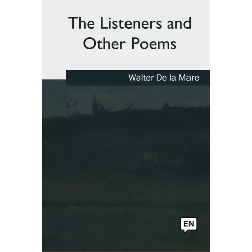 The Listeners and Other Poems