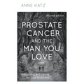 Prostate Cancer and the Man You Love: Supporting and Caring for Your Loved One