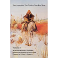 The American Fur Trade of the Far West, Volume 2