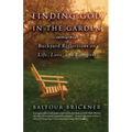 Finding God in the Garden: Backyard Reflections on Life, Love, and Compost