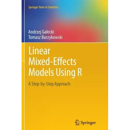 Linear Mixed-Effects Models Using R: A Step-By-Step Approach