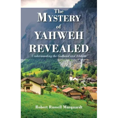 The Mystery of Yahweh Revealed: Understanding the Godhead and Elohim