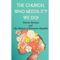 The Church, Who Needs It? We Do!