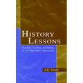 History Lessons: Teaching, Learning, and Testing in U.S. High School Classrooms
