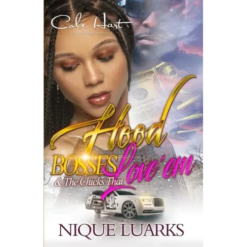 Hood Bosses & The Chicks That Love 'Em: An Urban Romance