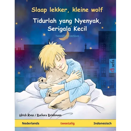 Slaap lekker, kleine wolf - Tidurlah yang Nyenyak, Serigala Kecil (Nederlands - Indonesisch)