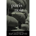 Paris Noir: The Suburbs: Akashic Noir Series