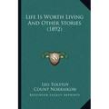 Life Is Worth Living And Other Stories (1892)