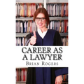 Career As a Lawyer: What They Do, How to Become One, and What the Future Holds!