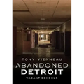 Abandoned Detroit: Vacant Schools