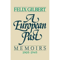 A European Past: Memoirs, 1905-1945