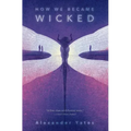 How We Became Wicked