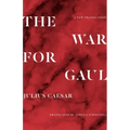 The War for Gaul: A New Translation