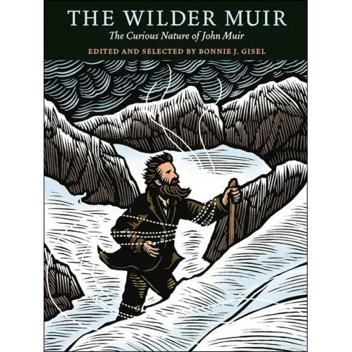 The Wilder Muir: The Curious Nature of John Muir