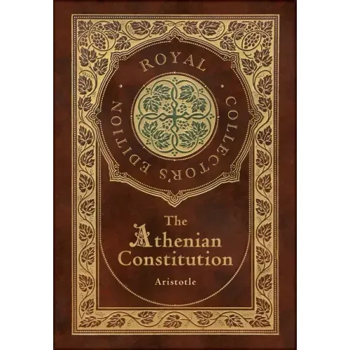 The Athenian Constitution (Royal Collector's Edition) (Case Laminate Hardcover with Jacket)