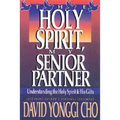 Holy Spirit, My Senior Partner: Understanding the Holy Spirit and His Gifts