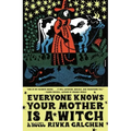 Everyone Knows Your Mother Is a Witch