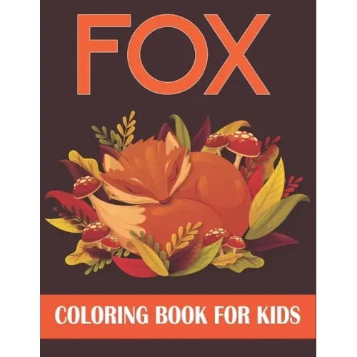 Fox Coloring Book For Kids: Fox Coloring Gift Book For Kids