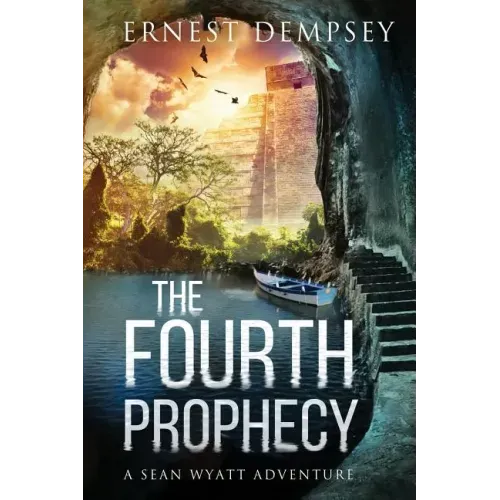 The Fourth Prophecy: A Sean Wyatt Archaeological Thriller