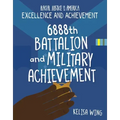 6888th Battalion and Military Achievement