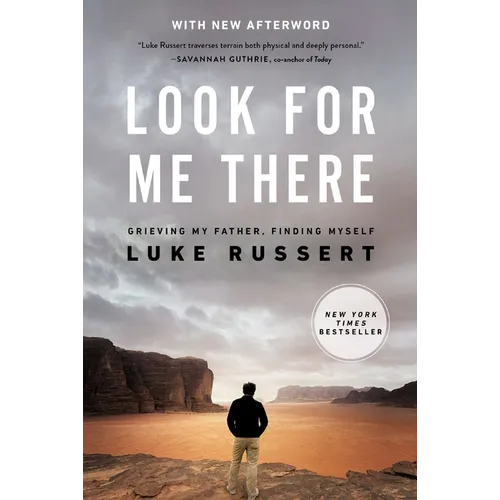 Look for Me There: Grieving My Father, Finding Myself