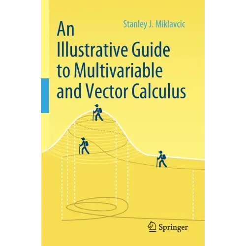 An Illustrative Guide to Multivariable and Vector Calculus