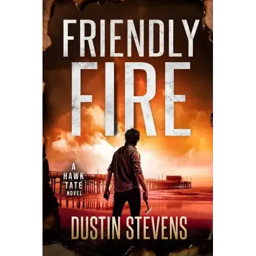 Friendly Fire: A Thriller