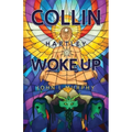 Collin Hartley Woke Up