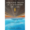 Seeking Truth in a Country of Lies: Critical & Lyrical Essays
