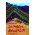 The Way to Rainbow Mountain